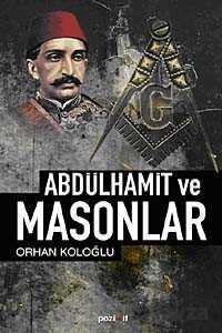 Abdülhamit ve Masonlar - Pozitif Yayınları