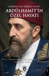 Abdülhamit'in Özel Hayatı (Osmanlı'da Yasaklı Kitap) - Dorlion Yayınevi