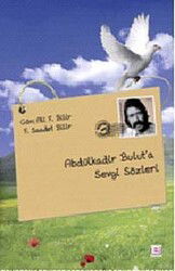 Abdülkadir Bulut'a Sevgi Sözleri - E Yayınları
