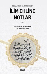 Abdülkadir el-Kureşî'den İlim Ehline Notlar - İlahiyat Yayınları