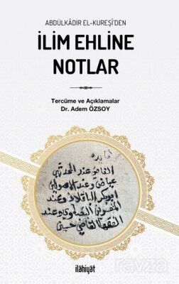 Abdülkadir el-Kureşî'den İlim Ehline Notlar - 1