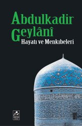 Abdulkadir Geylani Hayat ve Menkıbeleri - Mercan Kitap