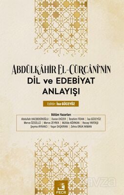 Abdülkahir el-Cürcanî'nin Dil ve Edebiyat Anlayışı - 1