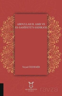 Abdullah B. Amr ve Es - Sahifetü's - Sadıka'sı - 1