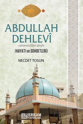 Abdullah Dehlevi Hayatı ve Sohbetleri - 1