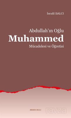 Abdullah'ın Oğlu Muhammed Mücadelesi ve Öğretisi - 1