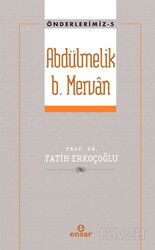 Abdülmelik B. Mervan / Önderlerimiz 5 - Ensar Neşriyat