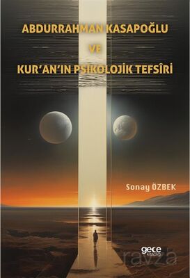 Abdurrahman Kasapoğlu ve Kur'an'ın Psikolojik Tefsîri - 1