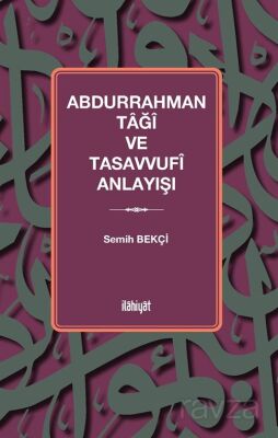 Abdurrahman Tağî ve Tasavvufî Anlayışı - 1