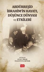 Abdürreşid İbrahim'in Hayatı, Düşünce Dünyası ve Etkileri - 1