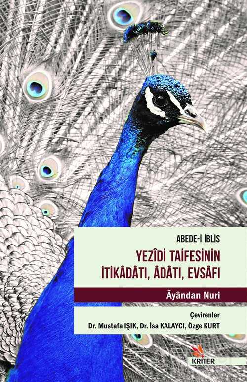 Abede-i İblis Yezidi Taifesinin İtikadatı, Adatı, Evsafı - Kriter Basım Yayın Dağıtım