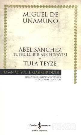 Abel Sanchez Tula Teyze (ciltli) - 1