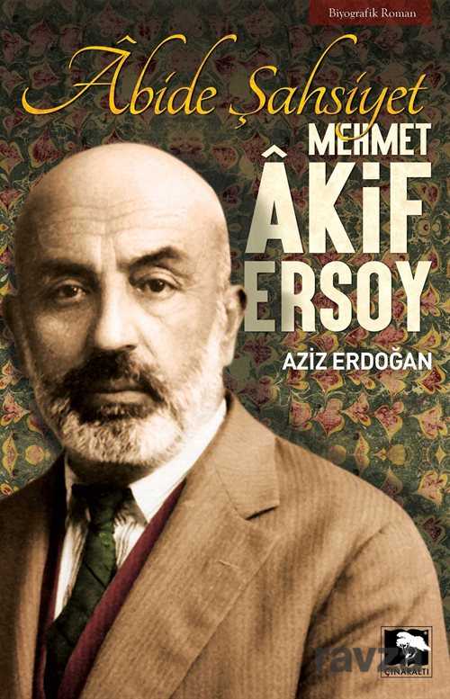 Abide Şahsiyet Mehmet Akif Ersoy - Çınaraltı Yayın Dağıtım