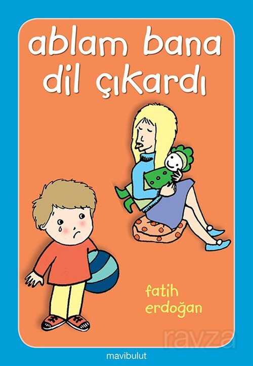 Ablam Bana Dil Çıkardı! - Mavibulut Yayıncılık