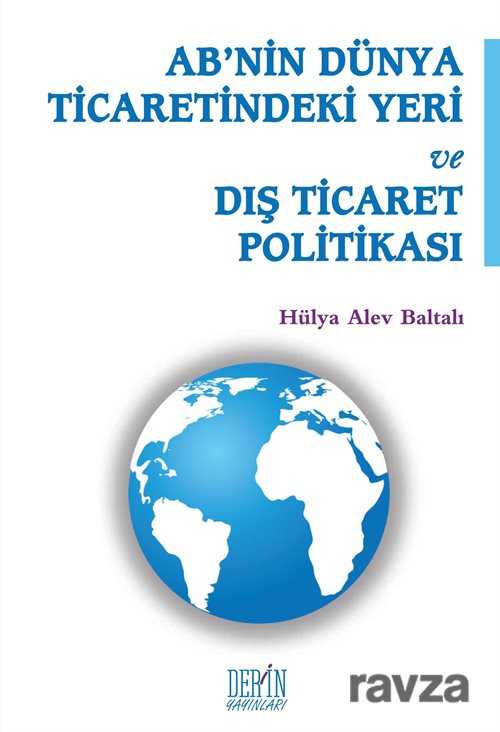 AB'nin Dünya Ticaretindeki Yeri ve Dış Ticaret Politikası - Derin Yayınları