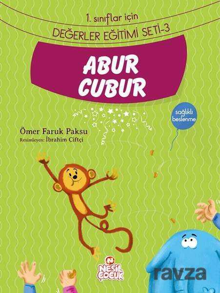 Abur Cubur / 1. Sınıflar İçin Değerler Eğitimi Seti 3 - Nesil Çocuk Yayınları