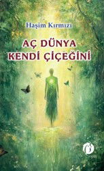 Aç Dünya Kendi Çiçeğini - Herdem Kitap