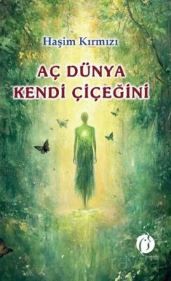 Aç Dünya Kendi Çiçeğini - 1