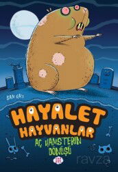 Aç Hamsterın Dönüşü / Hayalet Hayvanlar 1 - Dokuz Yayınları (Konya)