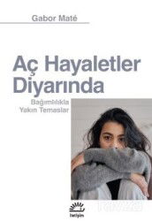 Aç Hayaletler Diyarında - İletişim Yayınları