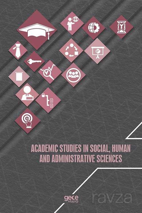Academic Studies In Social, Human And Administrative Sciences - 1