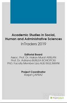 Academic Studies in Social Human and Administrative Sciences InTraders 2019 - Hiper Yayın