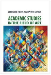Academic Studies In The Field Of Art - Artikel Yayıncılık
