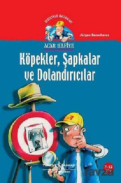 Acar Hafiye - Köpekler Şapkalar ve Dolandırıcılar - İş Bankası Yayınları