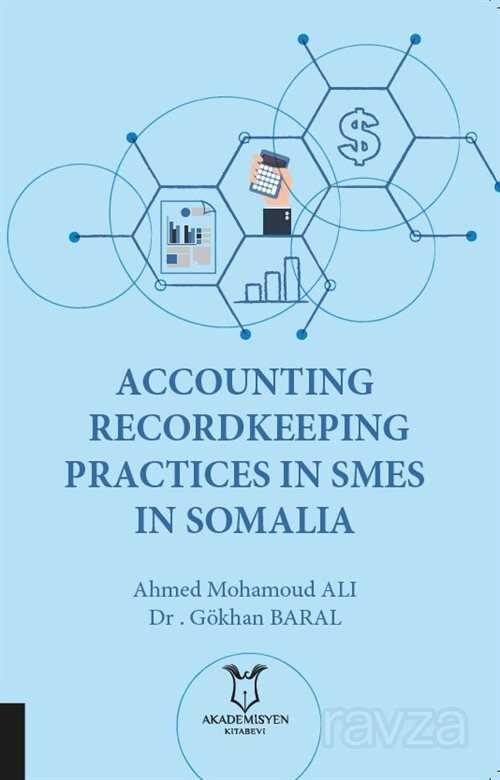 Accounting Recordkeeping Practices In Smes In Somalia - Akademisyen Kitabevi