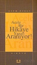 Acele Bir Hikaye Yazarı Aranıyor - İlke Yayıncılık