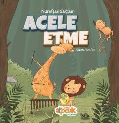 Acele Etme - Siyer Çocuk