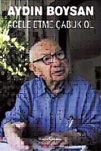 Acele Etme Çabuk Ol - İş Bankası Yayınları