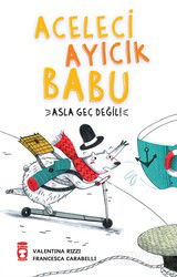Aceleci Ayıcık Babu - Timaş Çocuk Yayınları
