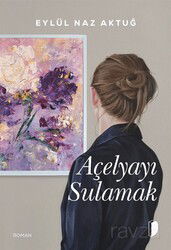 Açelyayı Sulamak - Dağhan Külegeç Yayınları