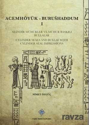 Acemhöyük- Burushaddum 1 Silindir Mühürler ve Mühür Baskılı Bullalar / Cylinder Seals And Bullae Wit - 1