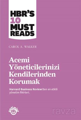 Acemi Yöneticilerinizi Kendilerinden Korumak - 1