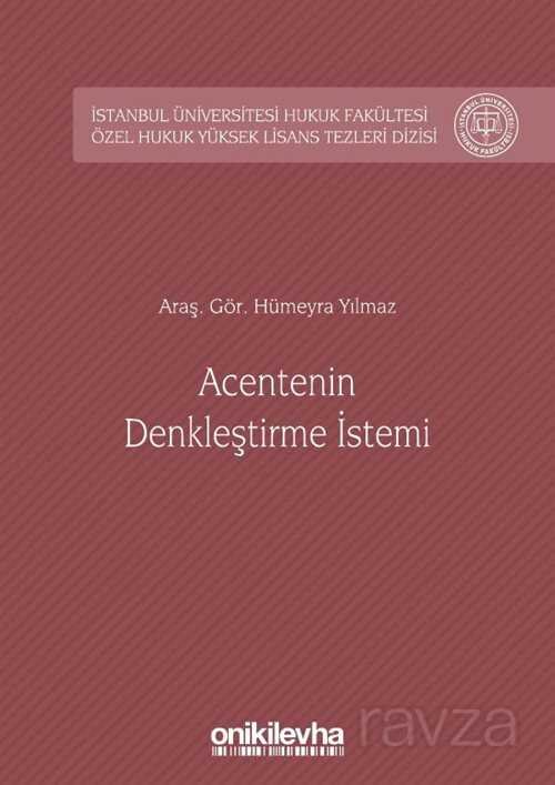 Acentenin Denkleştirme İstemi İstanbul Üniversitesi Hukuk Fakültesi Özel Hukuk Yüksek Lisans Tezleri - 1