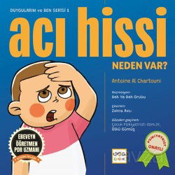 Acı Hissi Neden Var / Duygularım ve Ben Serisi - 1 - Nar Yayınları
