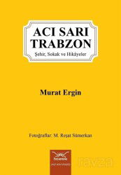 Acı Sarı Trabzon - Heyamola Yayınları