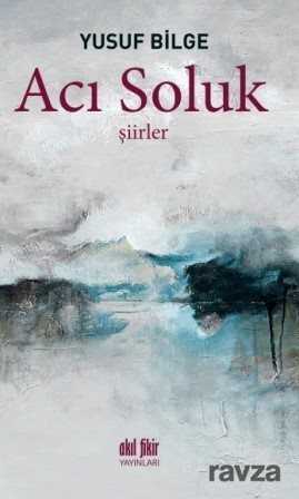 Acı Soluk - Akıl Fikir Yayınları