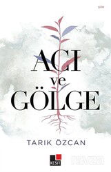 Acı ve Gölge - Kesit Yayınları