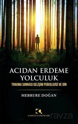 Acıdan Erdeme Yolculuk - 1