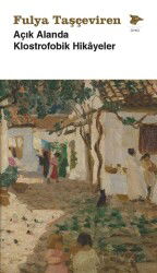 Açık Alanda Klostrofobik Hikayeler - Alakarga