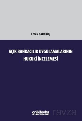 Açık Bankacılık Uygulamalarının Hukuki İncelemesi - 1