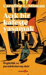 Açık Bir Kafeste Yaşamak - Okuyan Us Yayın
