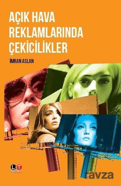 Açık Hava Reklamlarında Çekicilikler - Literatürk Yayınları (Konya)