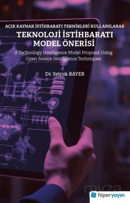 Açık Kaynak İstihbaratı Teknikleri Kullanılarak Teknoloji İstihbaratı Model Önerisi - 1