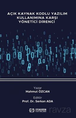 Açık Kaynak Kodlu Yazılım Kullanımına Karşı Yönetici Direnci - 1