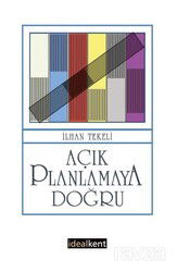 Açık Planlamaya Doğru - İdeal Kent Araştırmaları