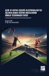 Açık ve Kapalı Beceri Alıştırmaları İle İşlenen Beden Eğitimi Derslerinin Dikkat Üzerindeki Etkisi - Gazi Kitabevi